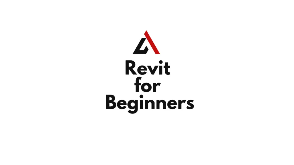 Revit For Beginners Beginner Friendly Guide To Getting Started